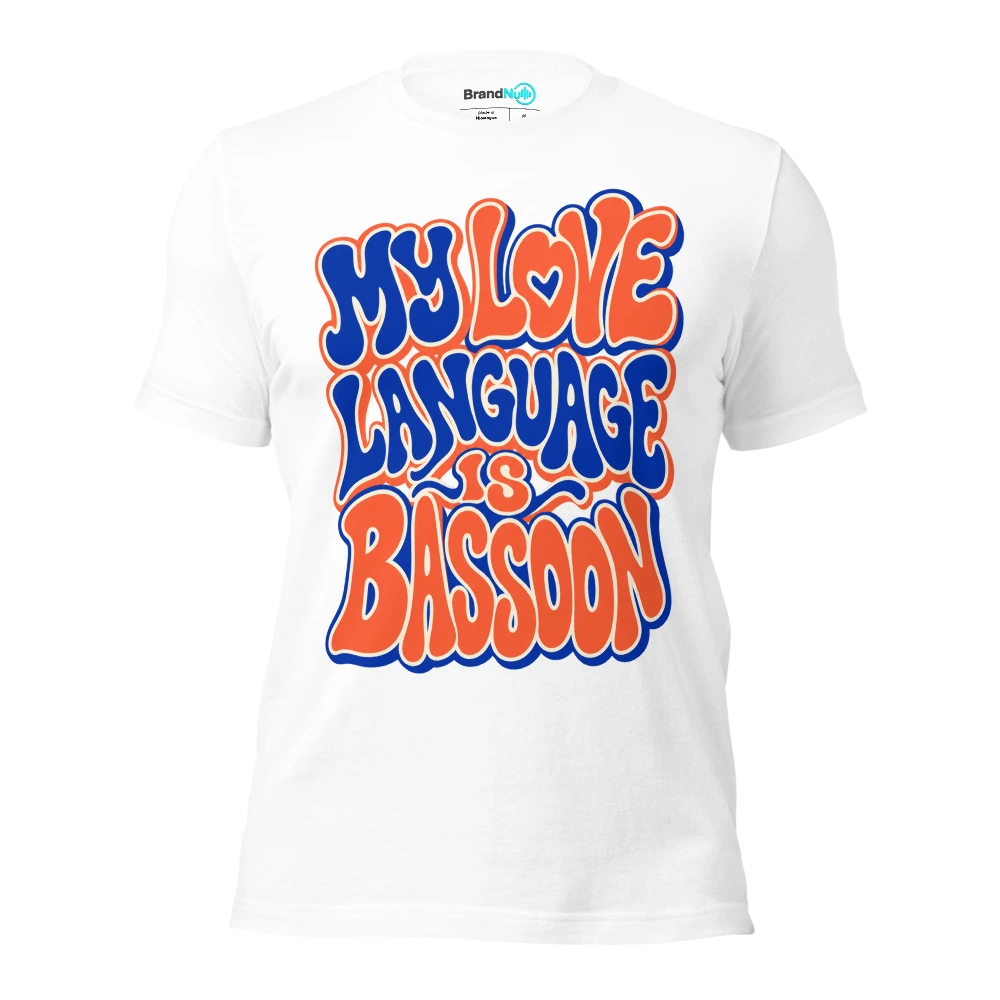 MY LOVE LANGUAGE IS BASSOON T Shirt White Front