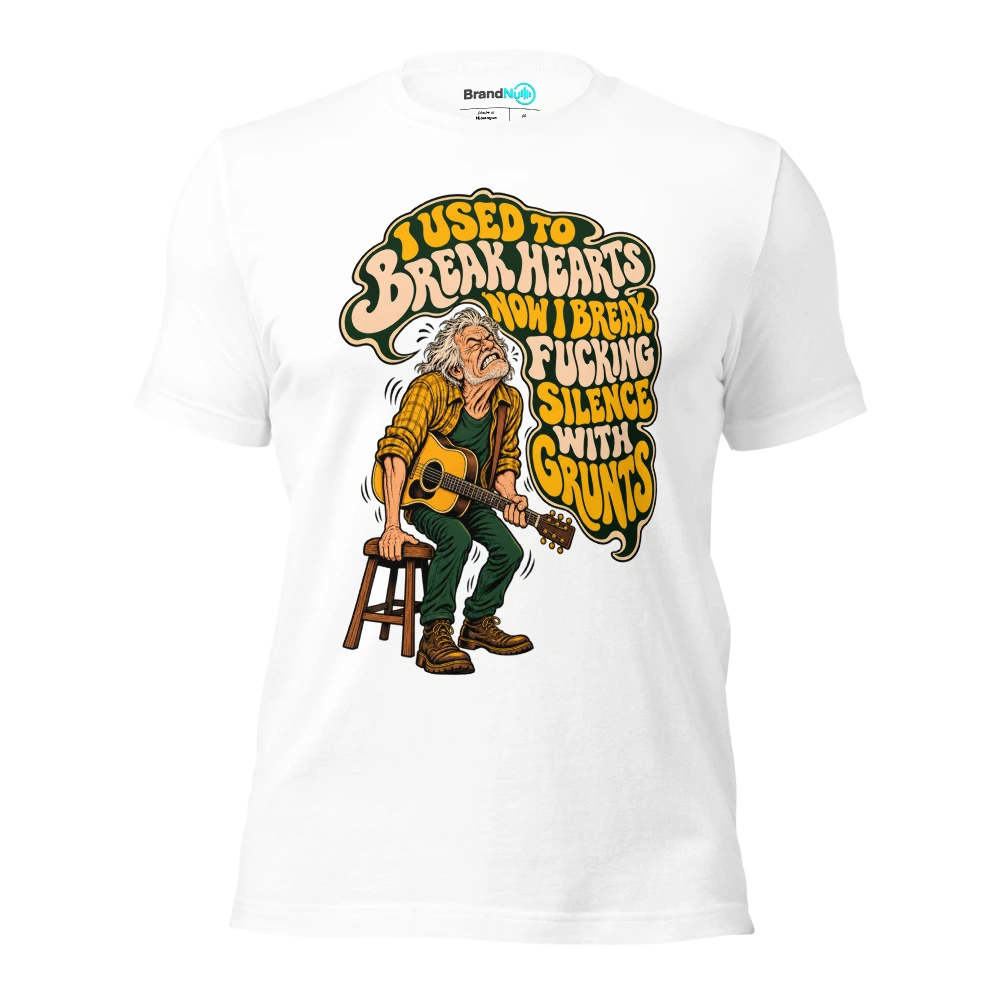 I USED TO BREAK HEARTS NOW I BREAK FUCKING SILENCE WITH GRUNTS T Shirt White Front