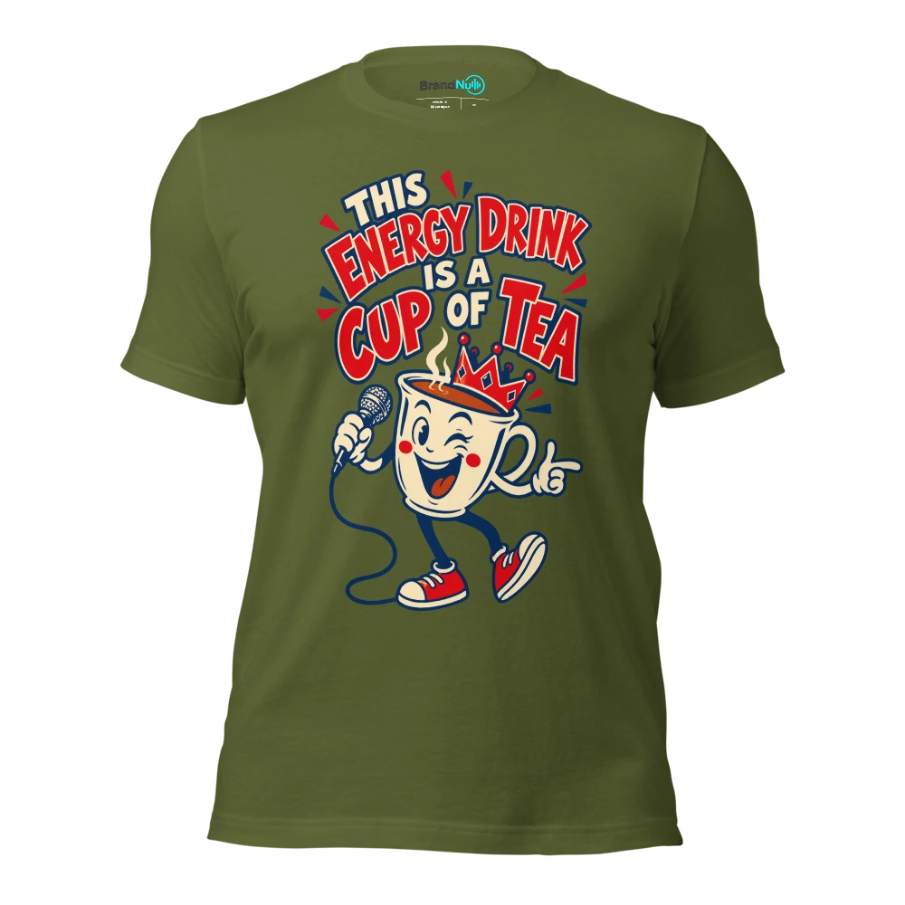 THIS ENERGY DRINK IS A CUP OF TEA T Shirt Olive Front