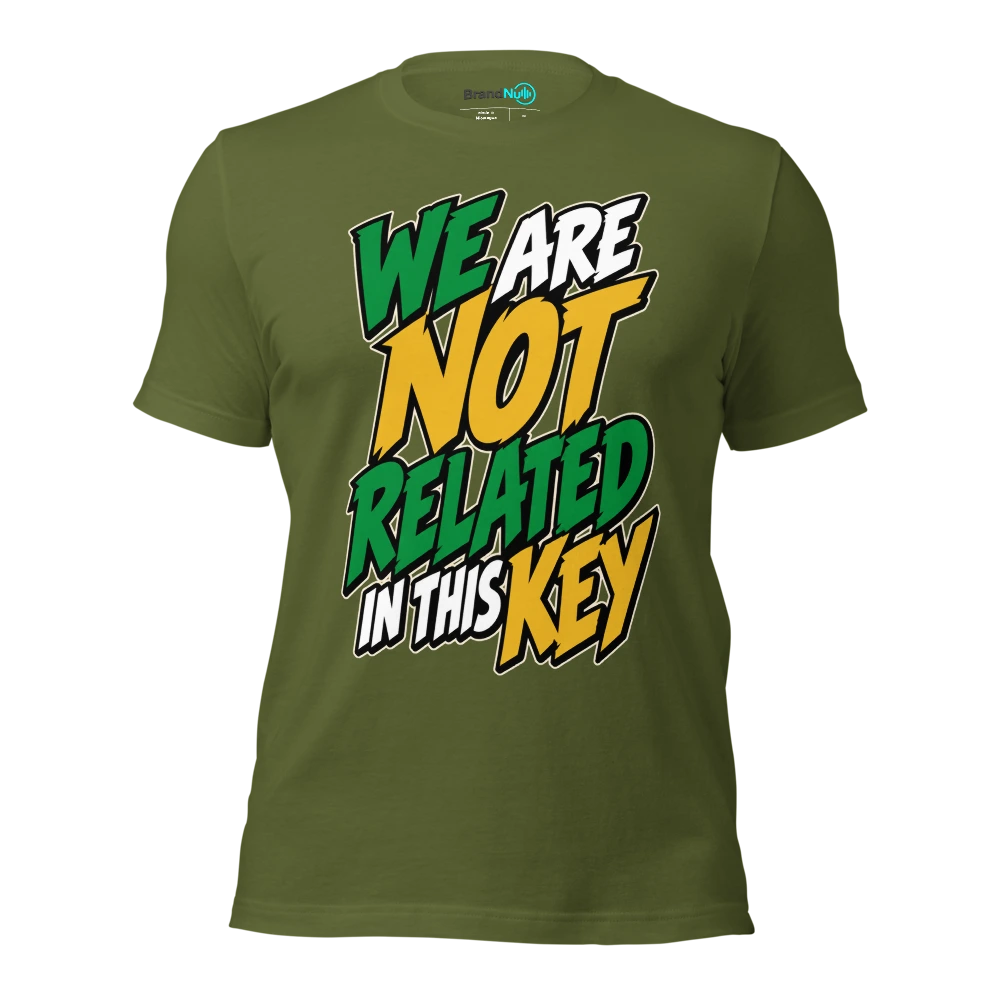 WE ARE NOT RELATED IN THIS KEY T Shirt Olive Front