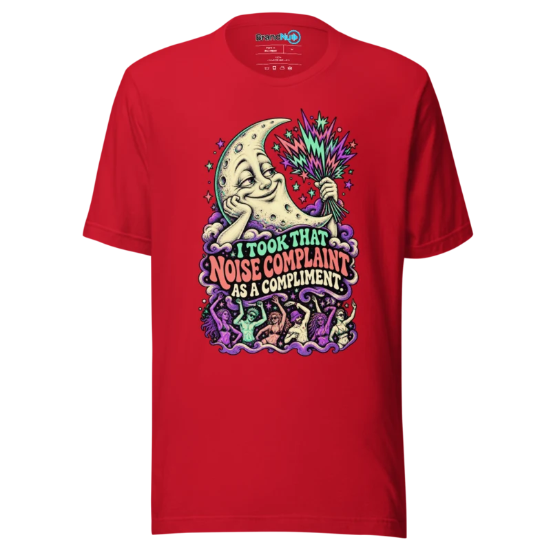 BrandNu I Took That Noise Complaint As A Compliment T-Shirt - Red - Front