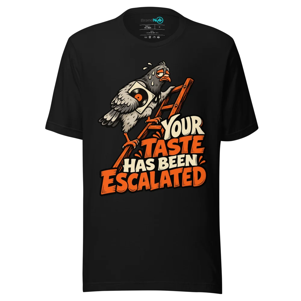 YOUR TASTE HAS BEEN ESCALATED T Shirt Black Front