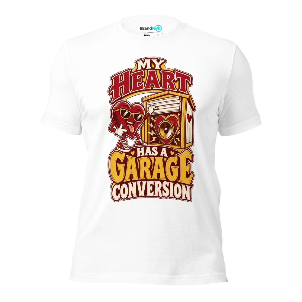 MY HEART HAS A GARAGE CONVERSION T Shirt White Front