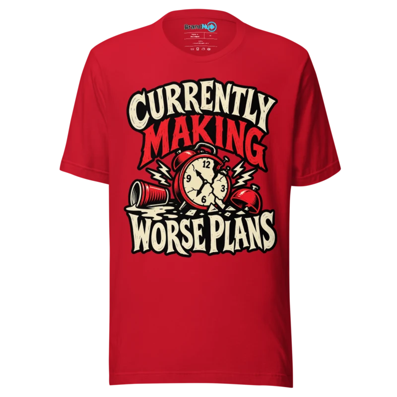 BrandNu Currently Making Worse Plans T-Shirt - Red