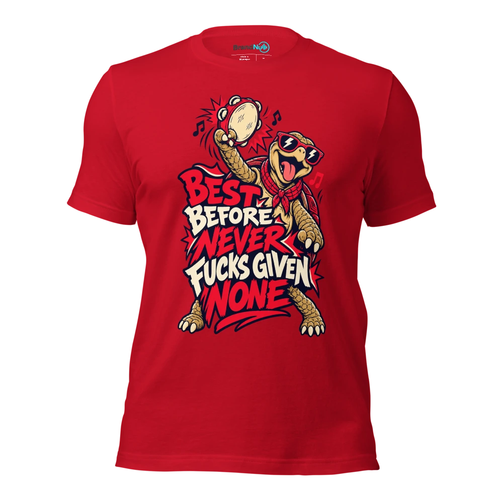 BEST BEFORE NEVER FUCKS GIVEN NONE T Shirt Red Front