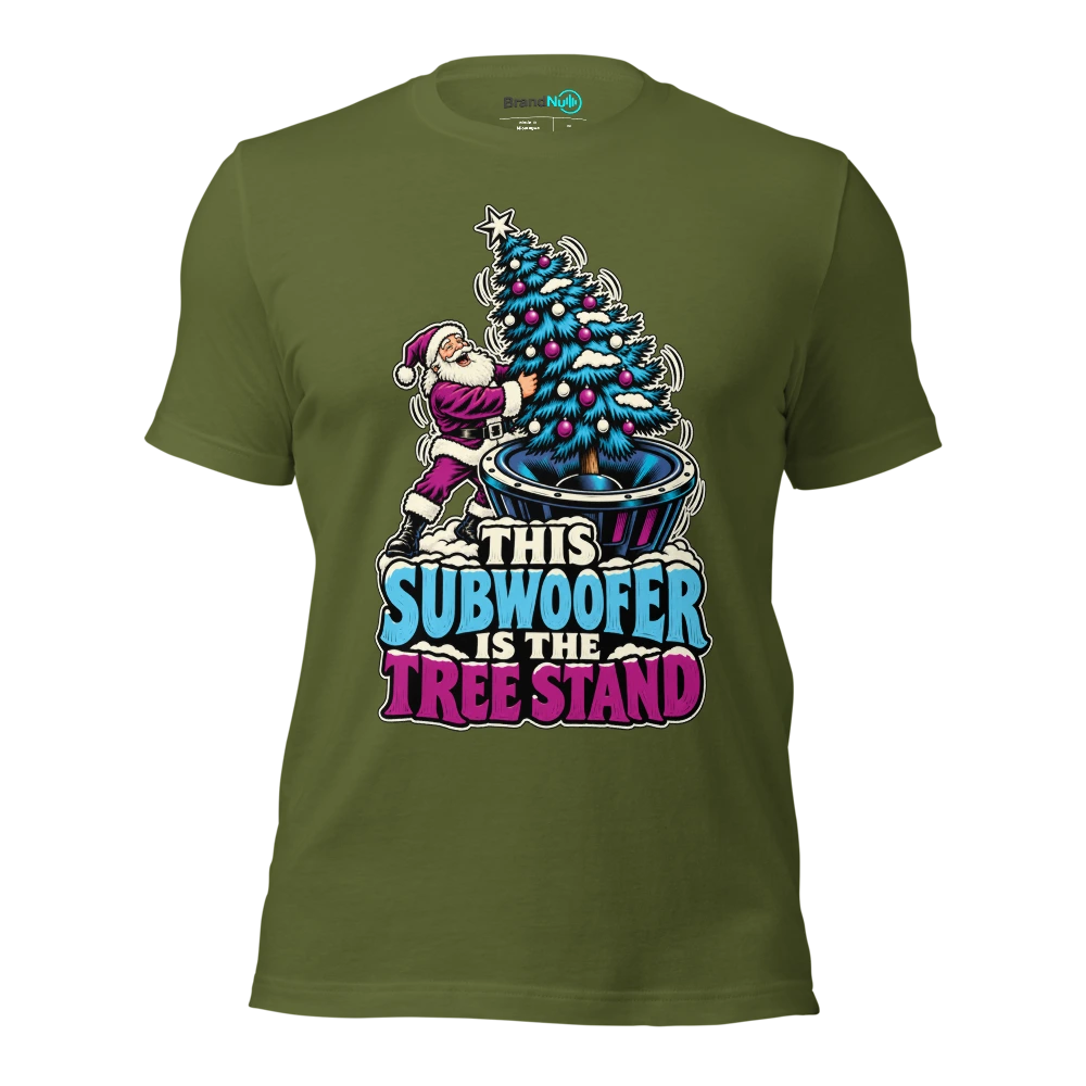 THIS SUBWOOFER IS THE TREE STAND T Shirt Olive Front
