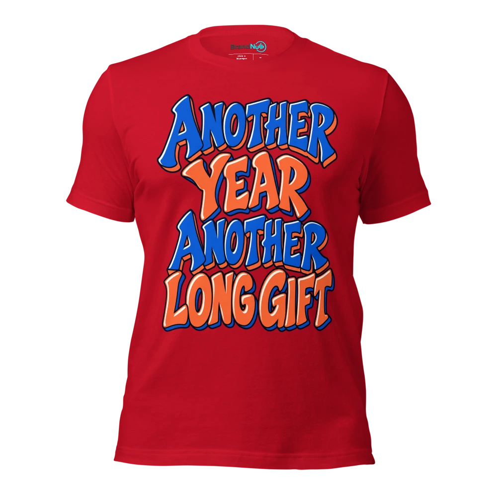ANOTHER YEAR ANOTHER LONG GIFT T Shirt Red Front