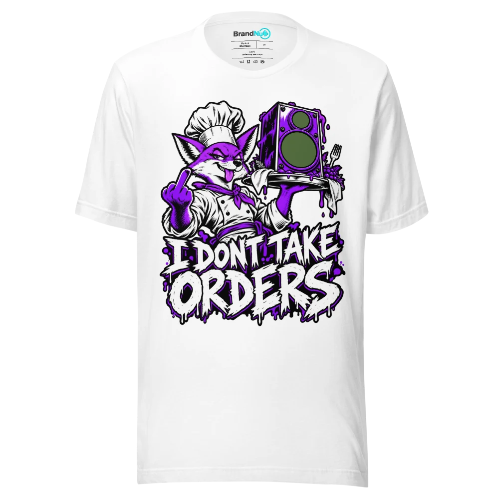 I DONT TAKE ORDERS T Shirt