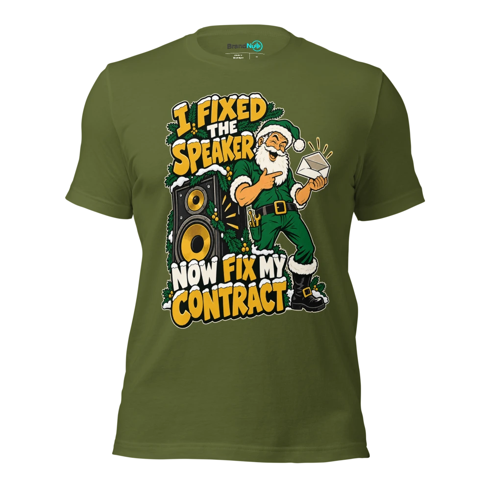 I FIXED THE SPEAKER NOW FIX MY CONTRACT T Shirt Olive Front