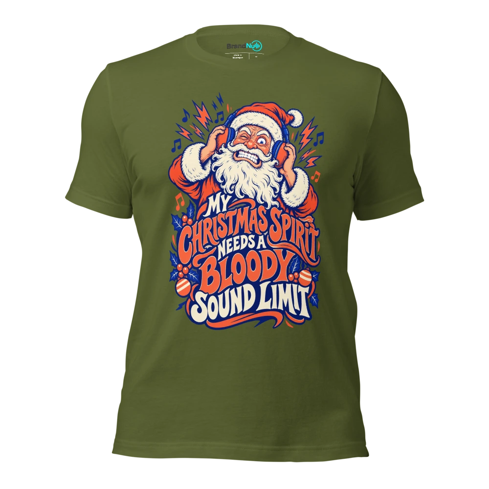 MY CHRISTMAS SPIRIT NEEDS A BLOODY SOUND LIMIT T Shirt Olive Front