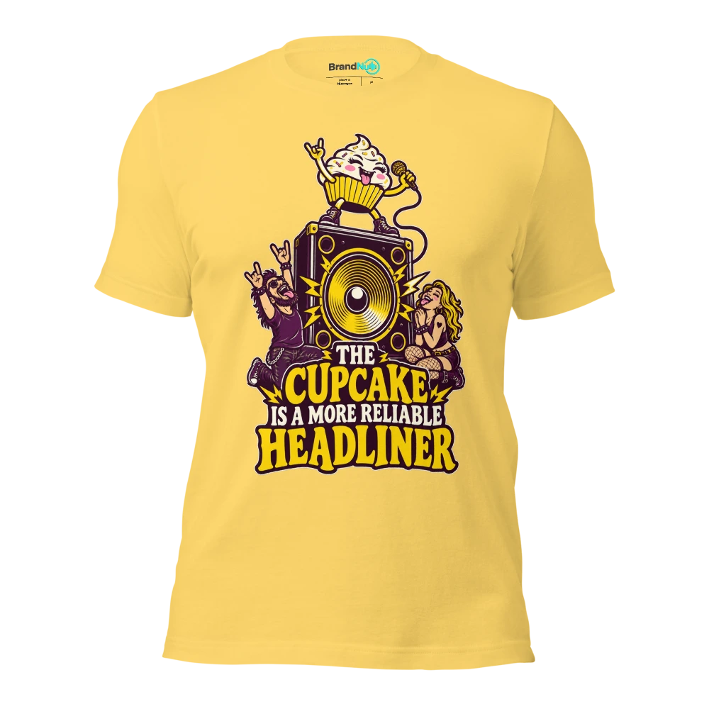 THE CUPCAKE IS A MORE RELIABLE HEADLINER T Shirt Yellow Front