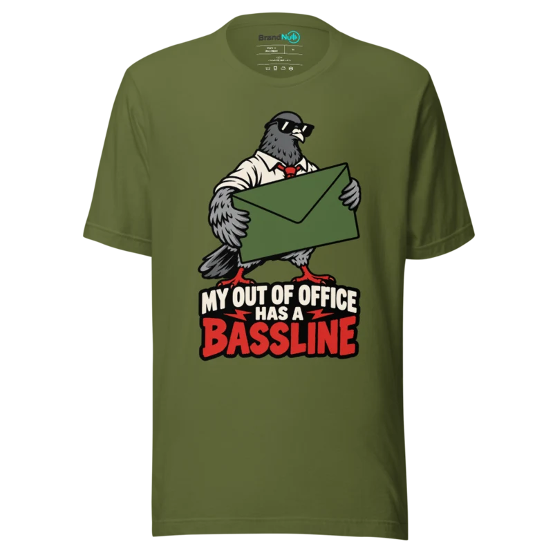 MY OUT OF OFFICE HAS A BASSLINE T Shirt - Olive
