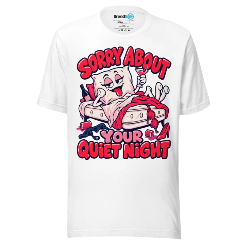 BrandNu Sorry About Your Quiet Night T-Shirt - White