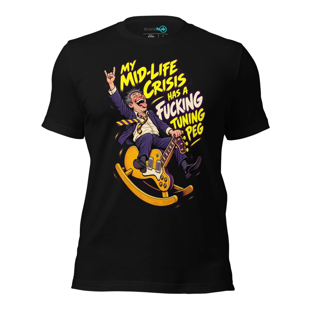 MY MID LIFE CRISIS HAS A FUCKING TUNING PEG T Shirt Black Front