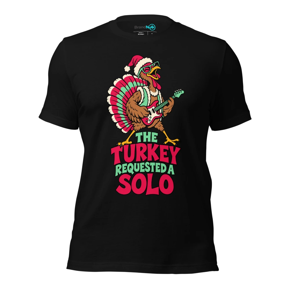 THE TURKEY REQUESTED A SOLO T-SHIRT