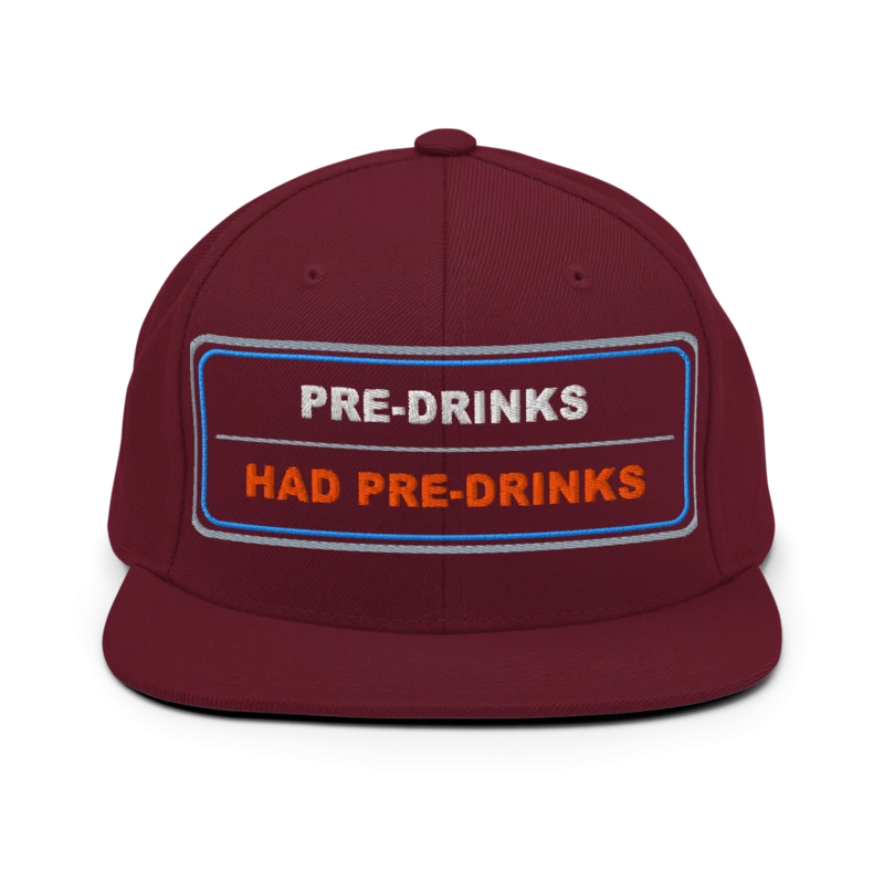 Pre Drinks Had Pre Drinks Classic Snapback - Maroon