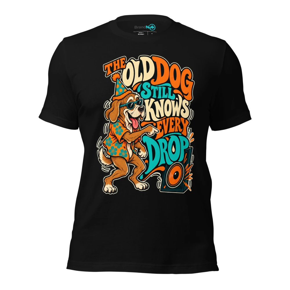 THE OLD DOG STILL KNOWS EVERY DROP T Shirt Black Front
