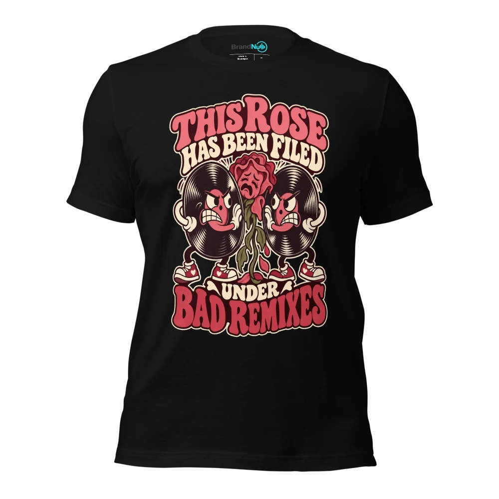 THIS ROSE HAS BEEN FILED UNDER BAD REMIXES T Shirt Black Front