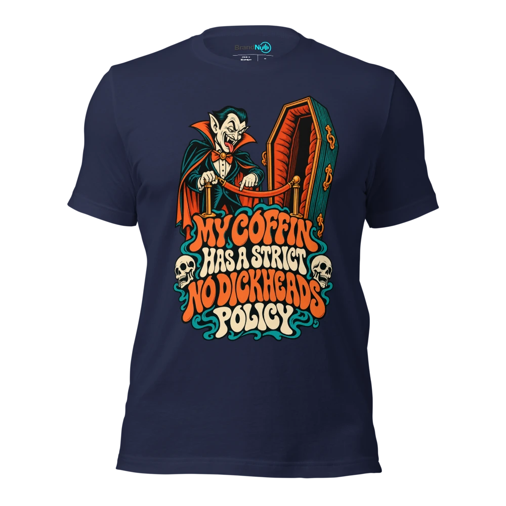 MY COFFIN HAS A STRICT NO DICKHEADS POLICY T Shirt Navy Front