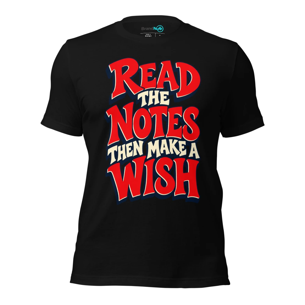 READ THE NOTES THEN MAKE A WISH T Shirt Black Front