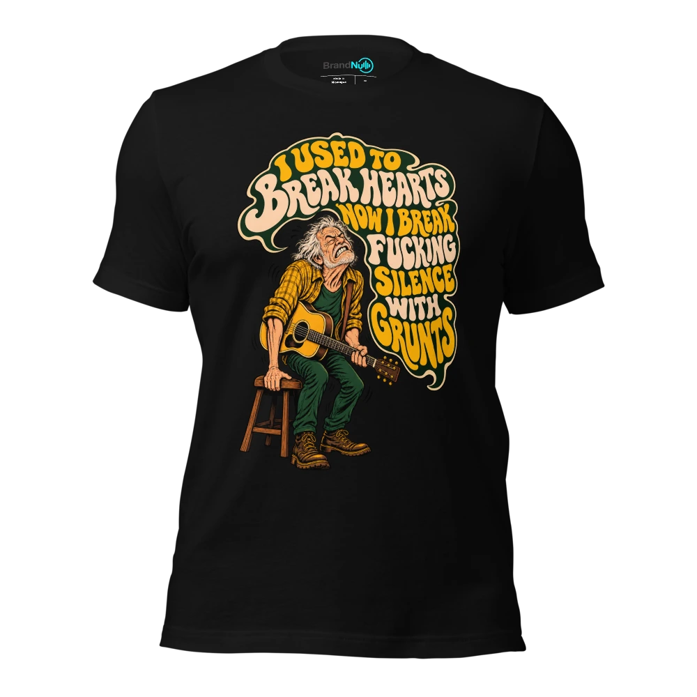 I USED TO BREAK HEARTS NOW I BREAK FUCKING SILENCE WITH GRUNTS T-SHIRT