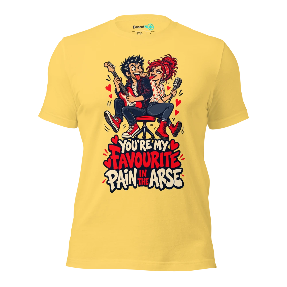 YOU'RE MY FAVOURITE PAIN IN THE ARSE T Shirt Yellow Front