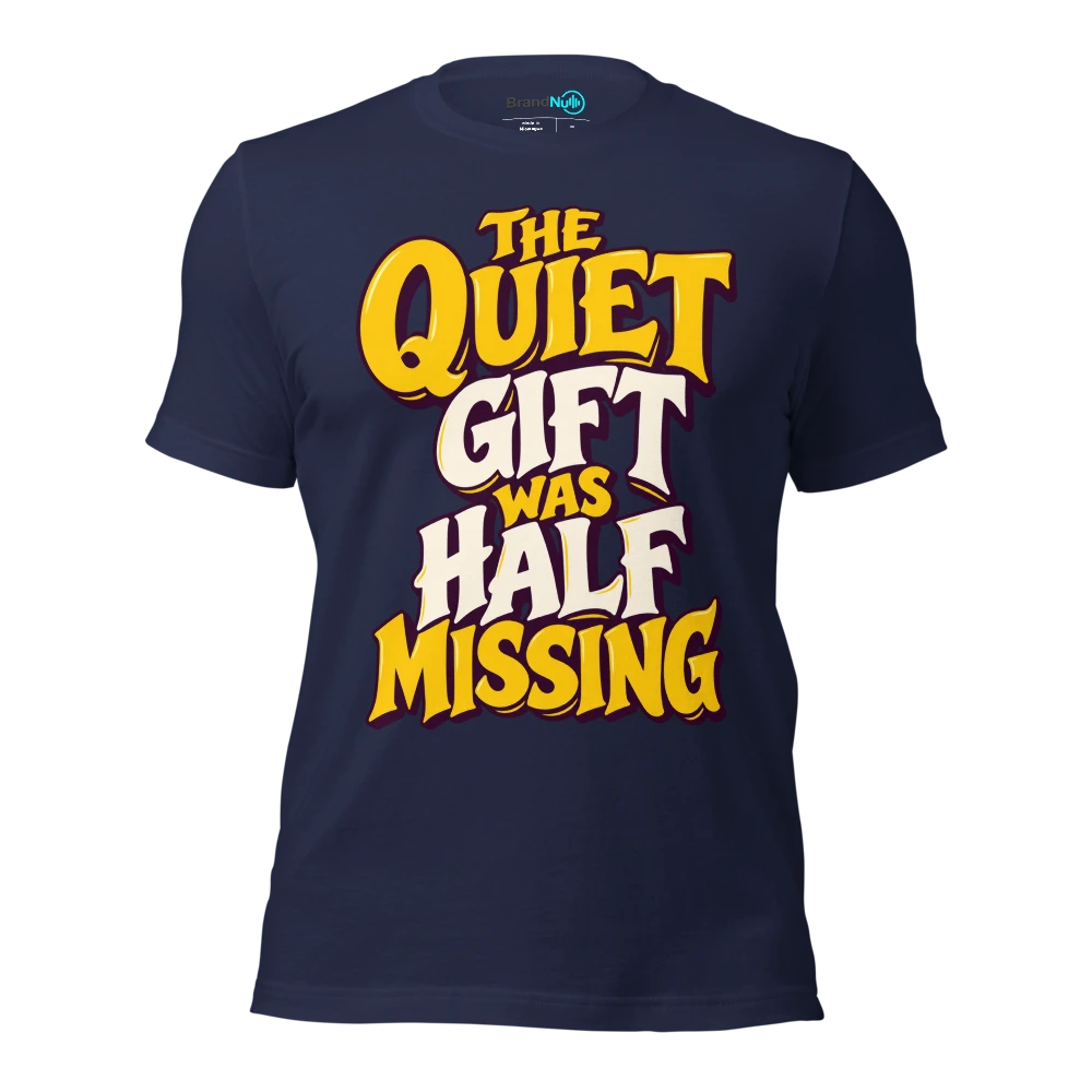 THE QUIET GIFT WAS HALF MISSING T Shirt Navy Front