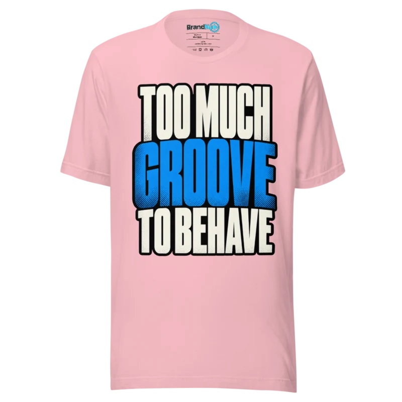 BrandNu Too Much Groove To Behave T-Shirt - Pink