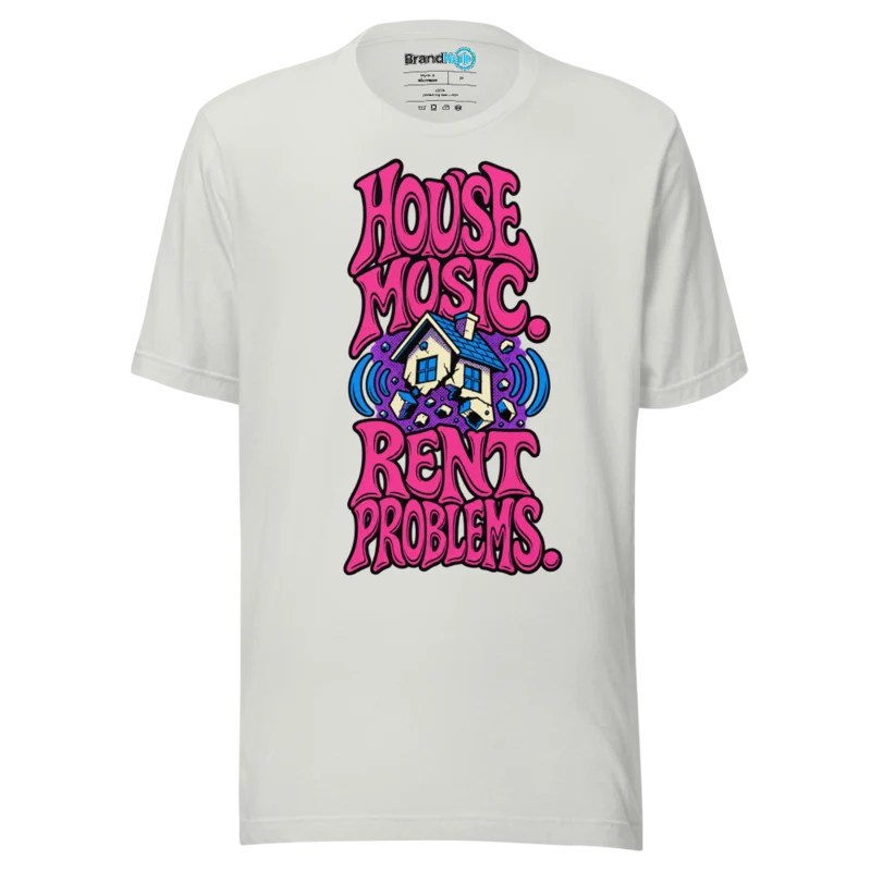 BrandNu House Music. Rent Problems. T-Shirt - Silver