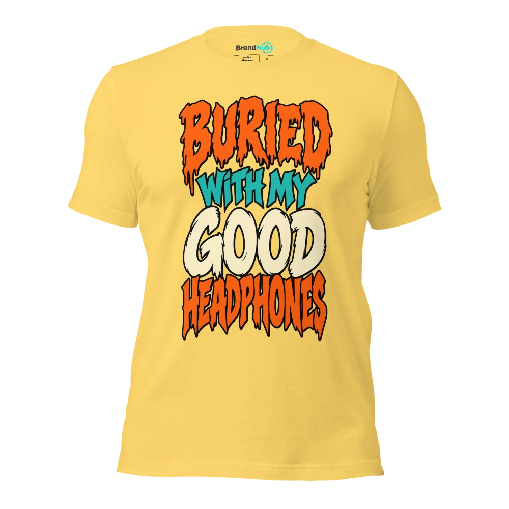 BURIED WITH MY GOOD HEADPHONES T Shirt Yellow Front