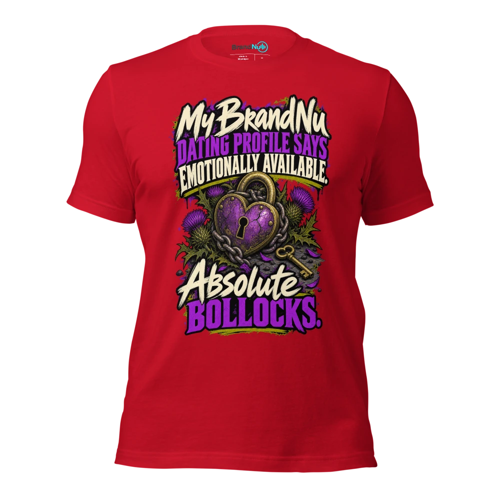 My BrandNu dating profile says emotionally available. Absolute bollocks T Shirt Red Front