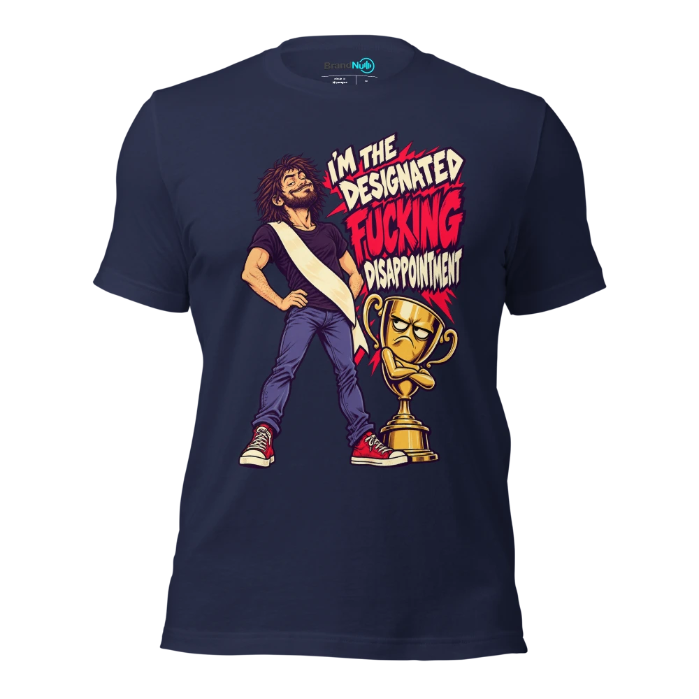 I'M THE DESIGNATED FUCKING DISAPPOINTMENT T Shirt Navy Front