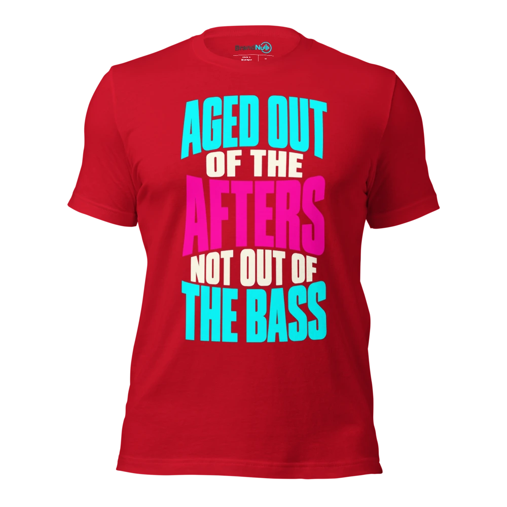 AGED OUT OF THE AFTERS NOT OUT OF THE BASS T Shirt Red Front