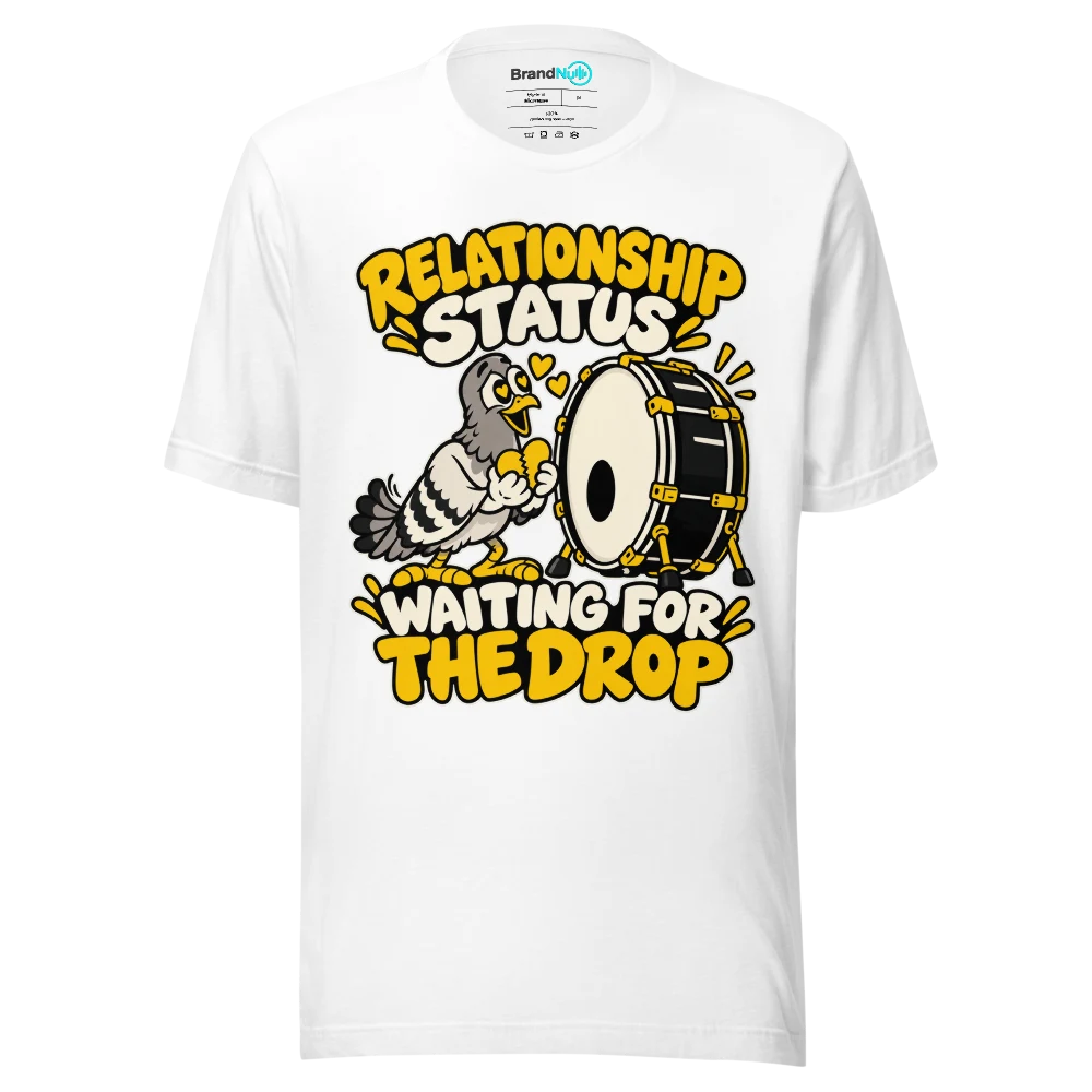 RELATIONSHIP STATUS WAITING FOR THE DROP T Shirt White Front
