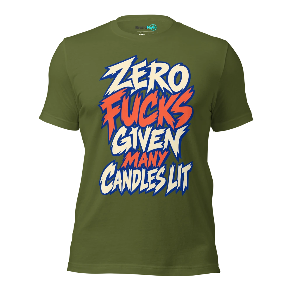 ZERO FUCKS GIVEN MANY CANDLES LIT T Shirt Olive Front