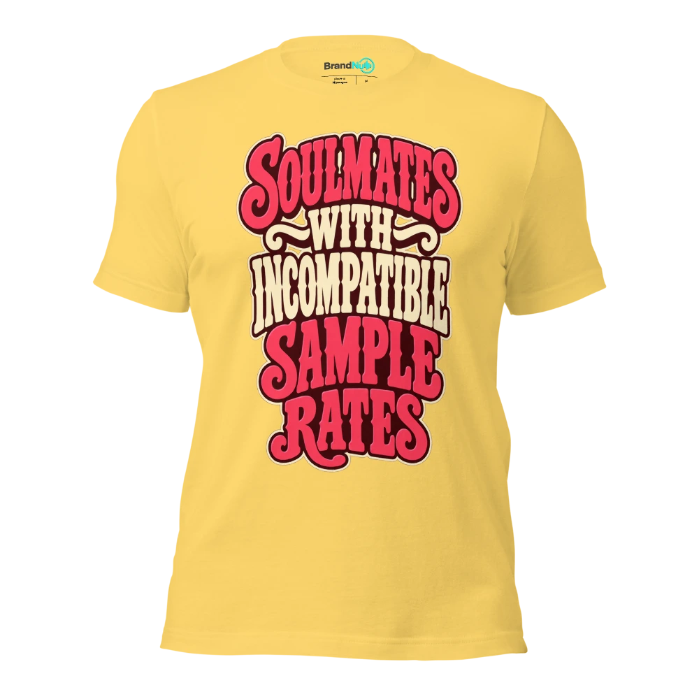 SOULMATES WITH INCOMPATIBLE SAMPLE RATES T Shirt Yellow Front