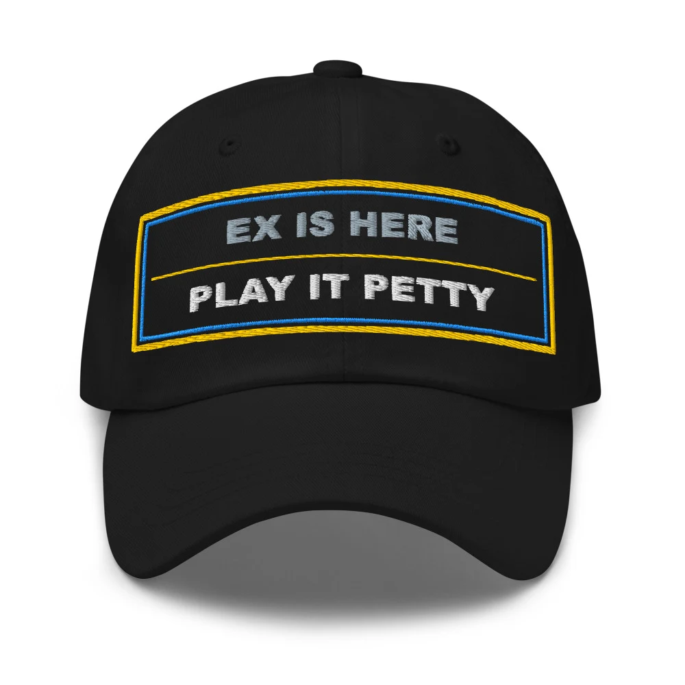 Ex Is Here Play It Petty Dad Cap Black front view
