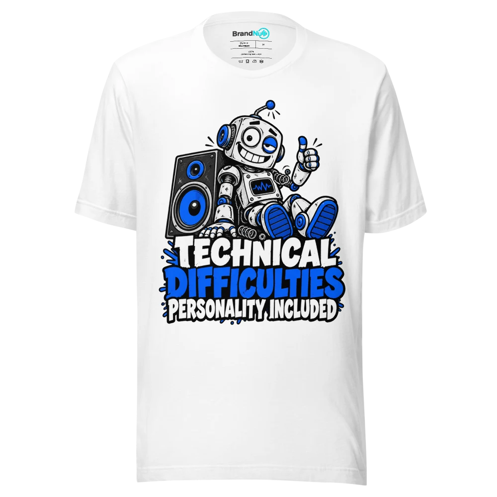 TECHNICAL DIFFICULTIES PERSONALITY INCLUDED T Shirt