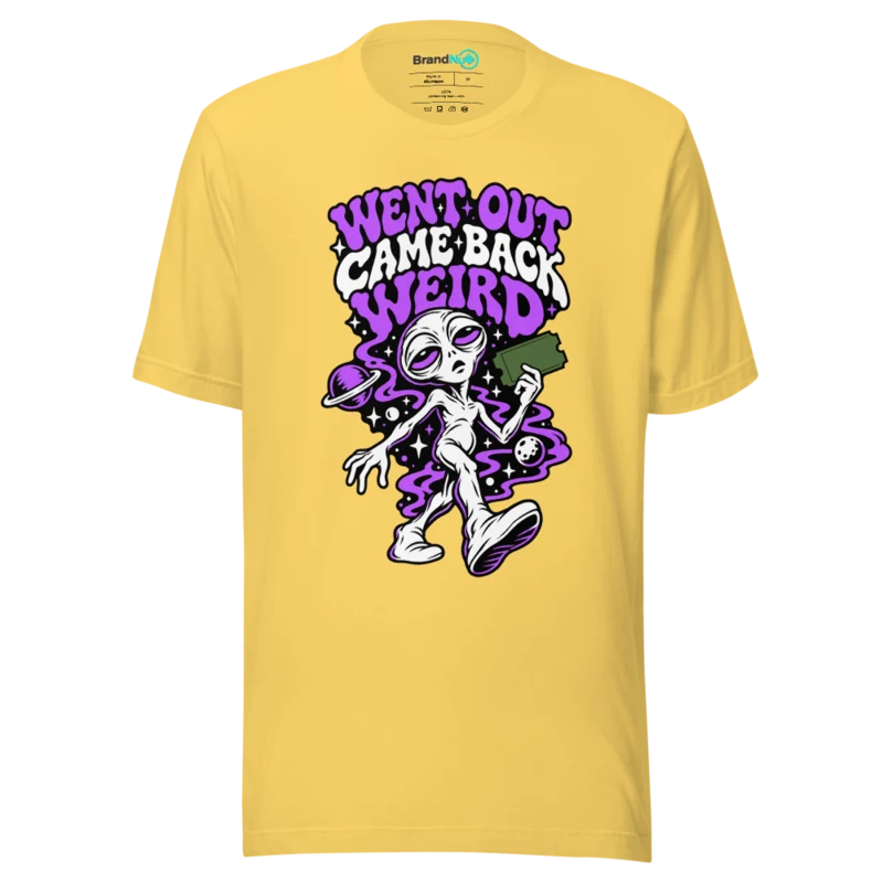 WENT OUT CAME BACK WEIRD T Shirt - Yellow