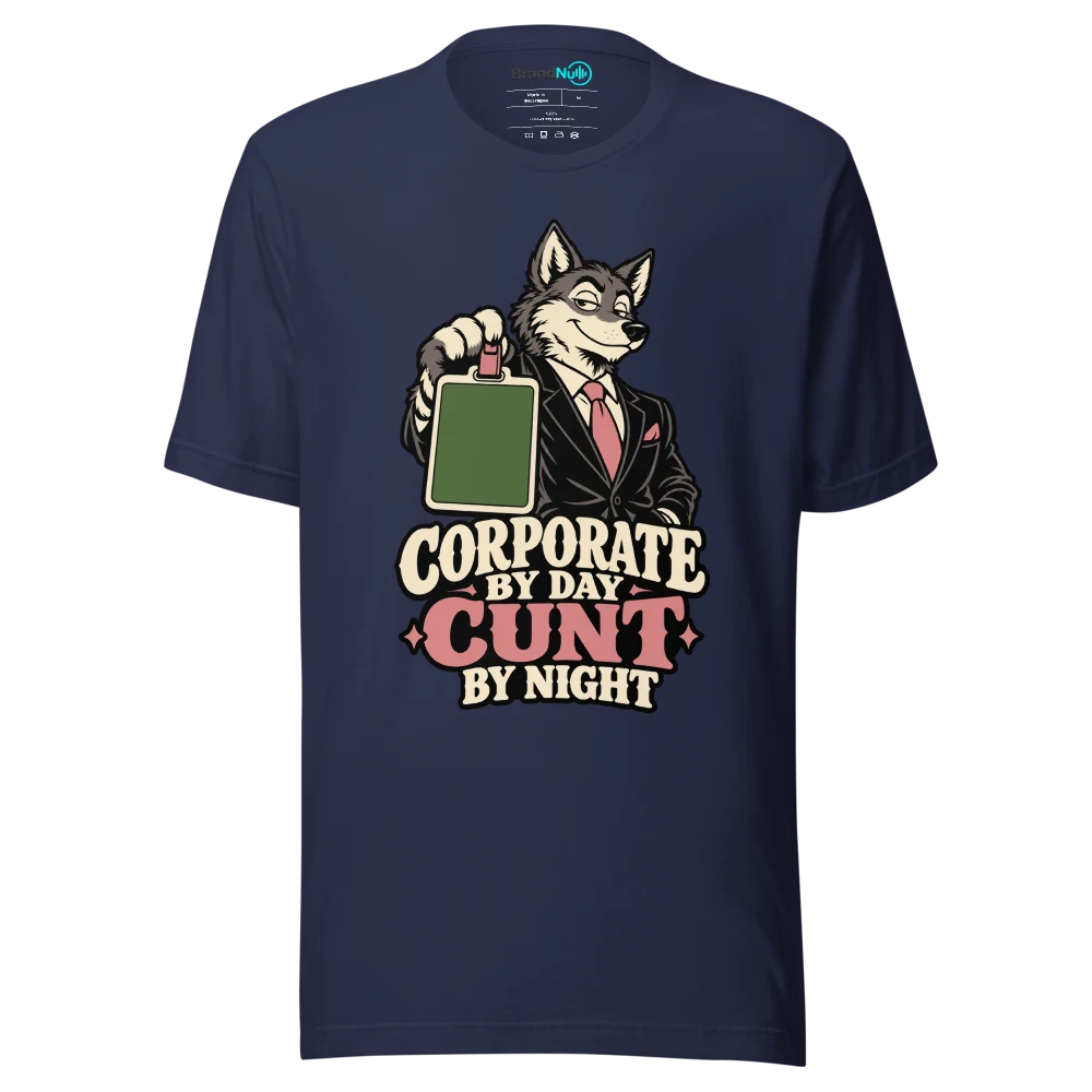 CORPORATE BY DAY CUNT BY NIGHT T Shirt Navy Front