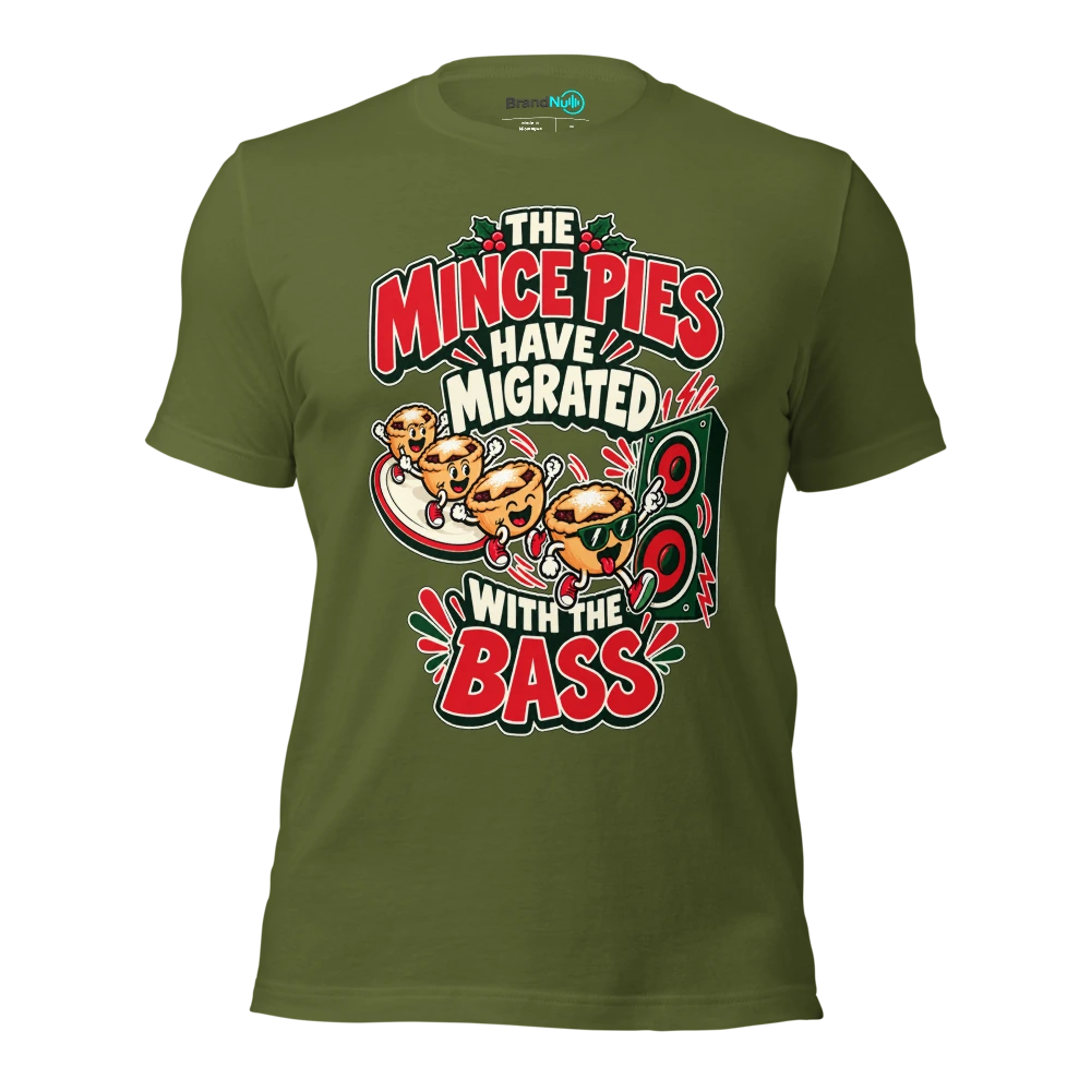 THE MINCE PIES HAVE MIGRATED WITH THE BASS T Shirt Olive Front