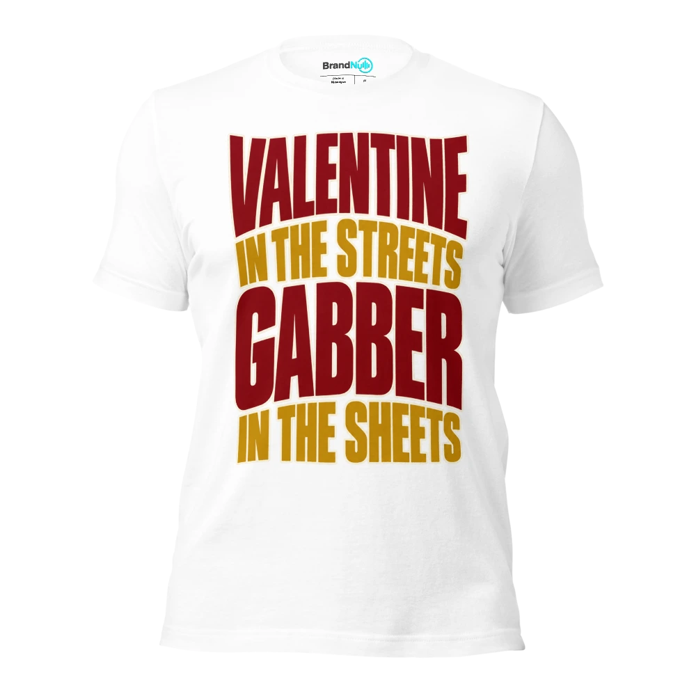 VALENTINE IN THE STREETS GABBER IN THE SHEETS T Shirt White Front