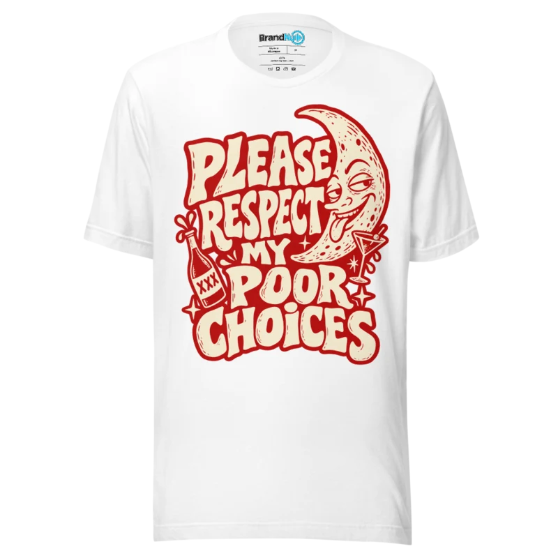 BrandNu Please Respect My Poor Choices T-Shirt - White