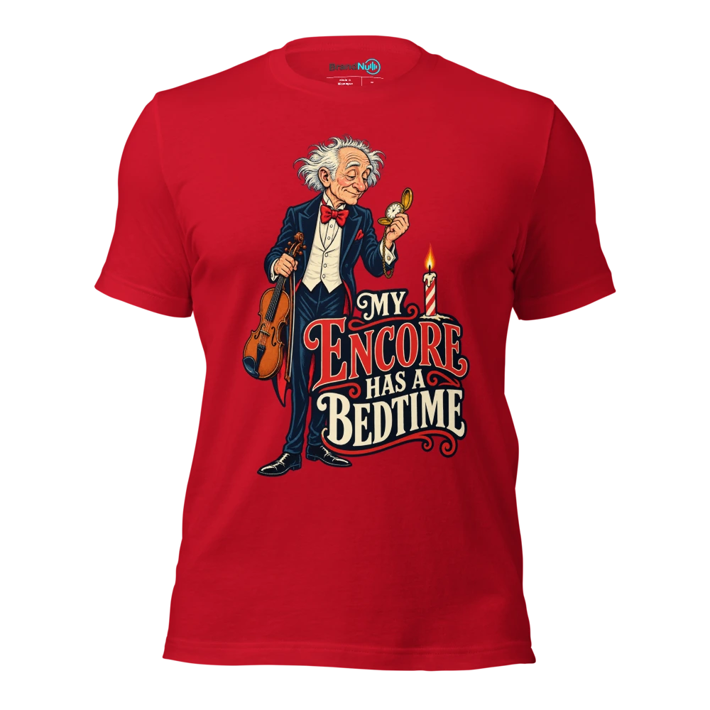 MY ENCORE HAS A BEDTIME T Shirt Red Front