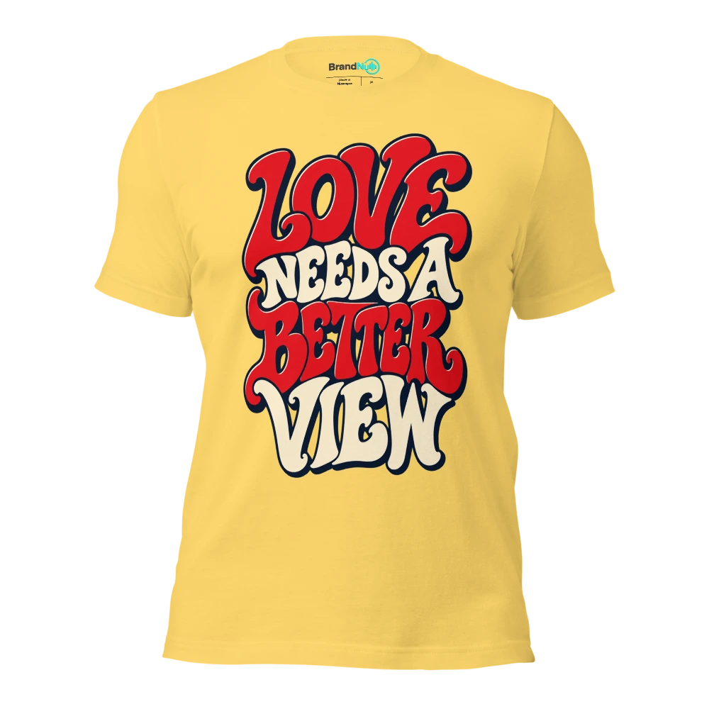 LOVE NEEDS A BETTER VIEW T Shirt Yellow Front
