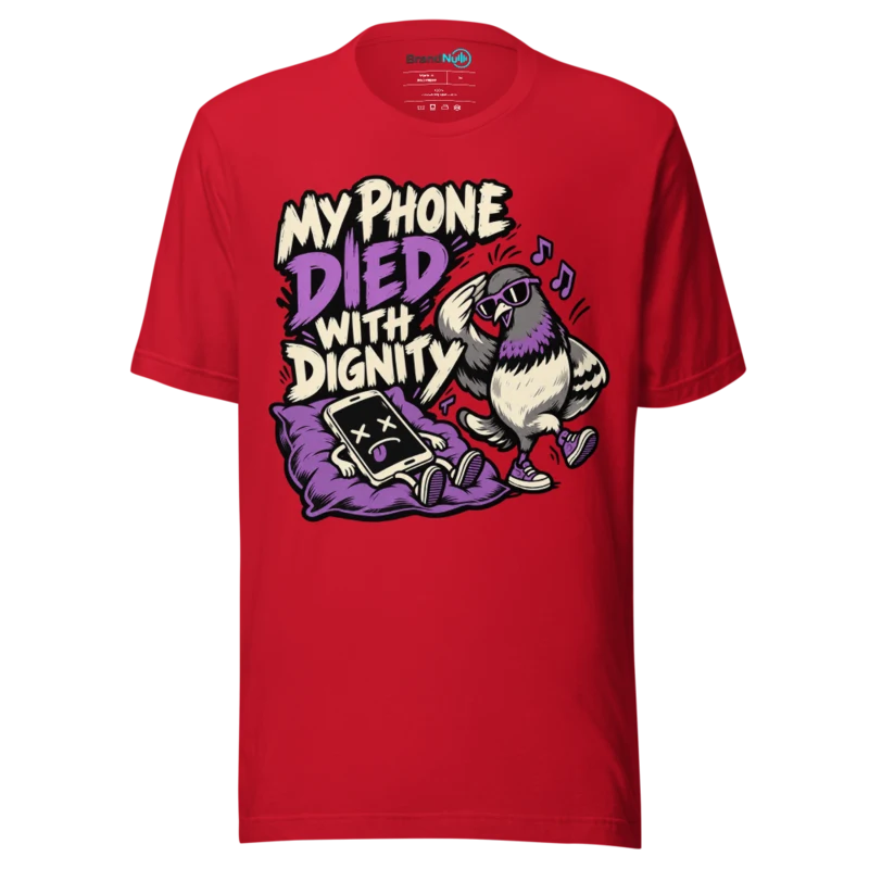 MY PHONE DIED WITH DIGNITY T Shirt - Red