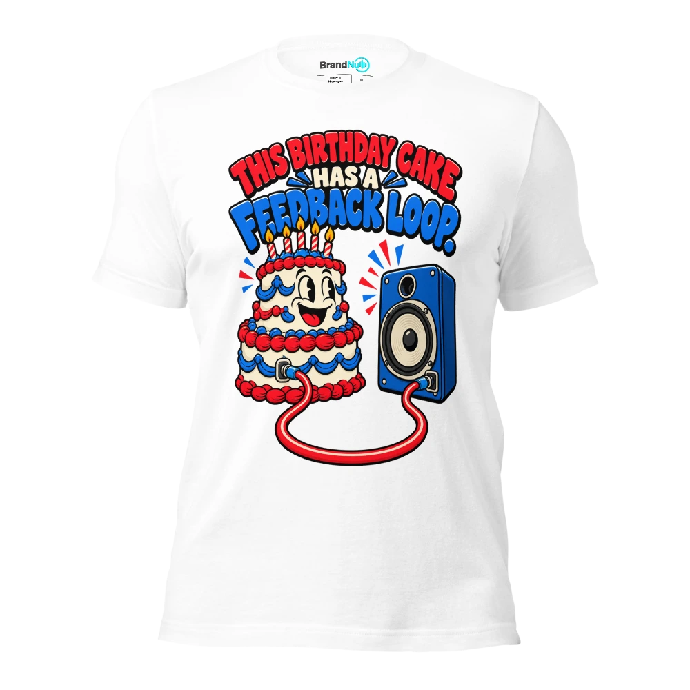 THIS BIRTHDAY CAKE HAS A FEEDBACK LOOP T Shirt White Front