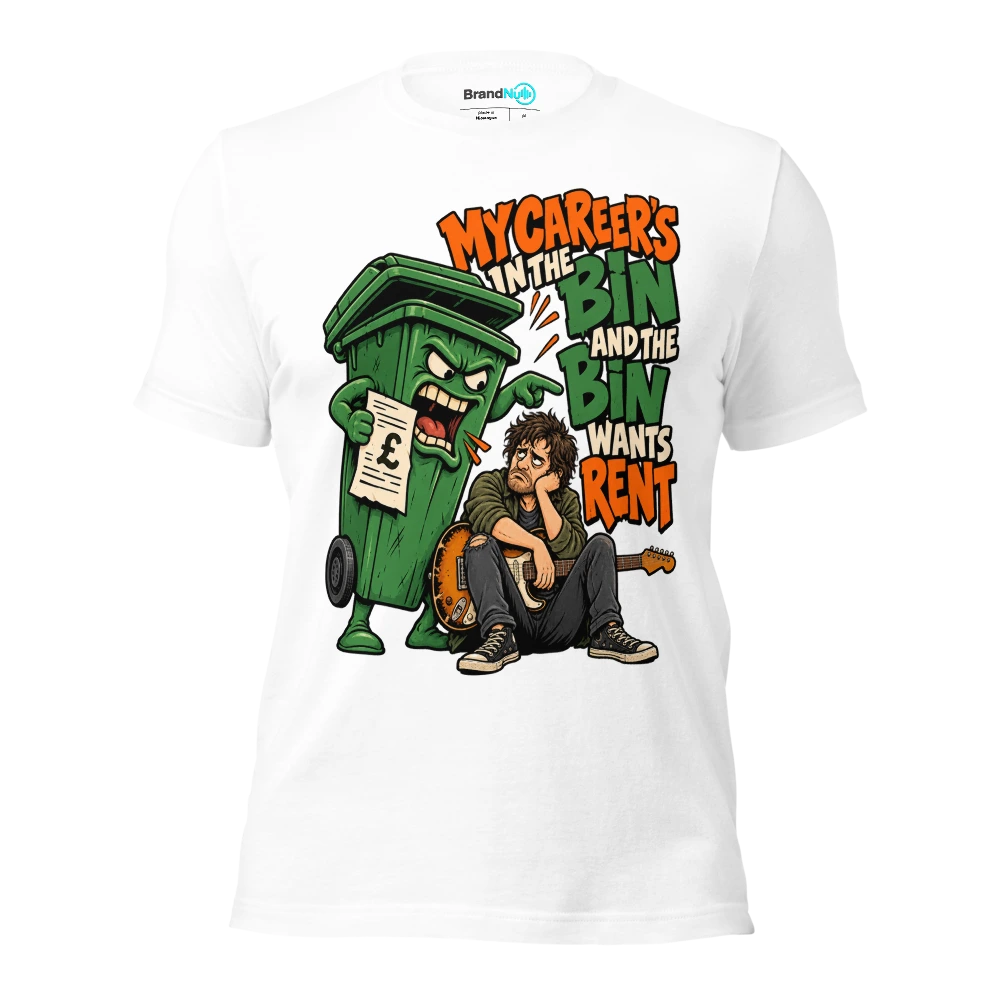 MY CAREER'S IN THE BIN AND THE BIN WANTS RENT T Shirt White Front