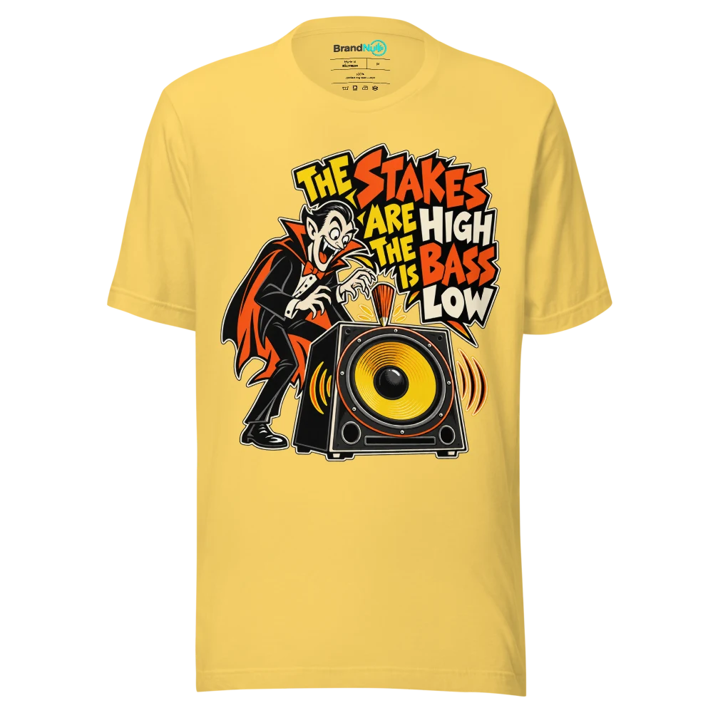THE STAKES ARE HIGH THE BASS IS LOW T Shirt Yellow Front