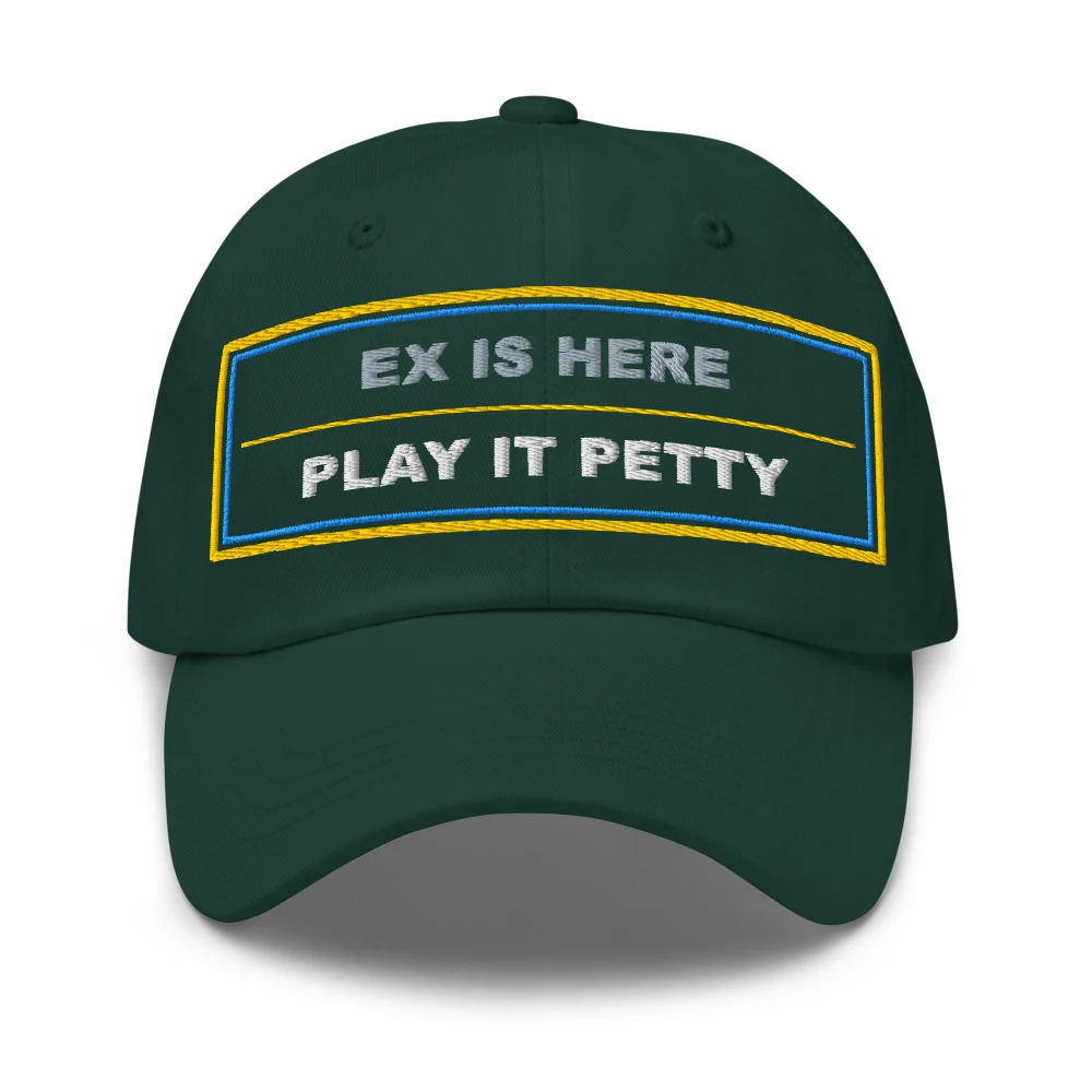 Ex Is Here Play It Petty Dad Cap Spruce front view